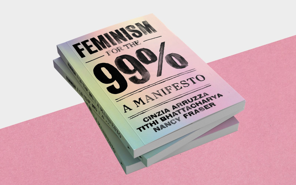 Kniha Nancy Fraser <b>Feminism for the 99%: A Manifesto</b> (2019), kterou napsala společně s Cinziou Arruzzou a Tithi Bhattacharyou. Foto Versobooks