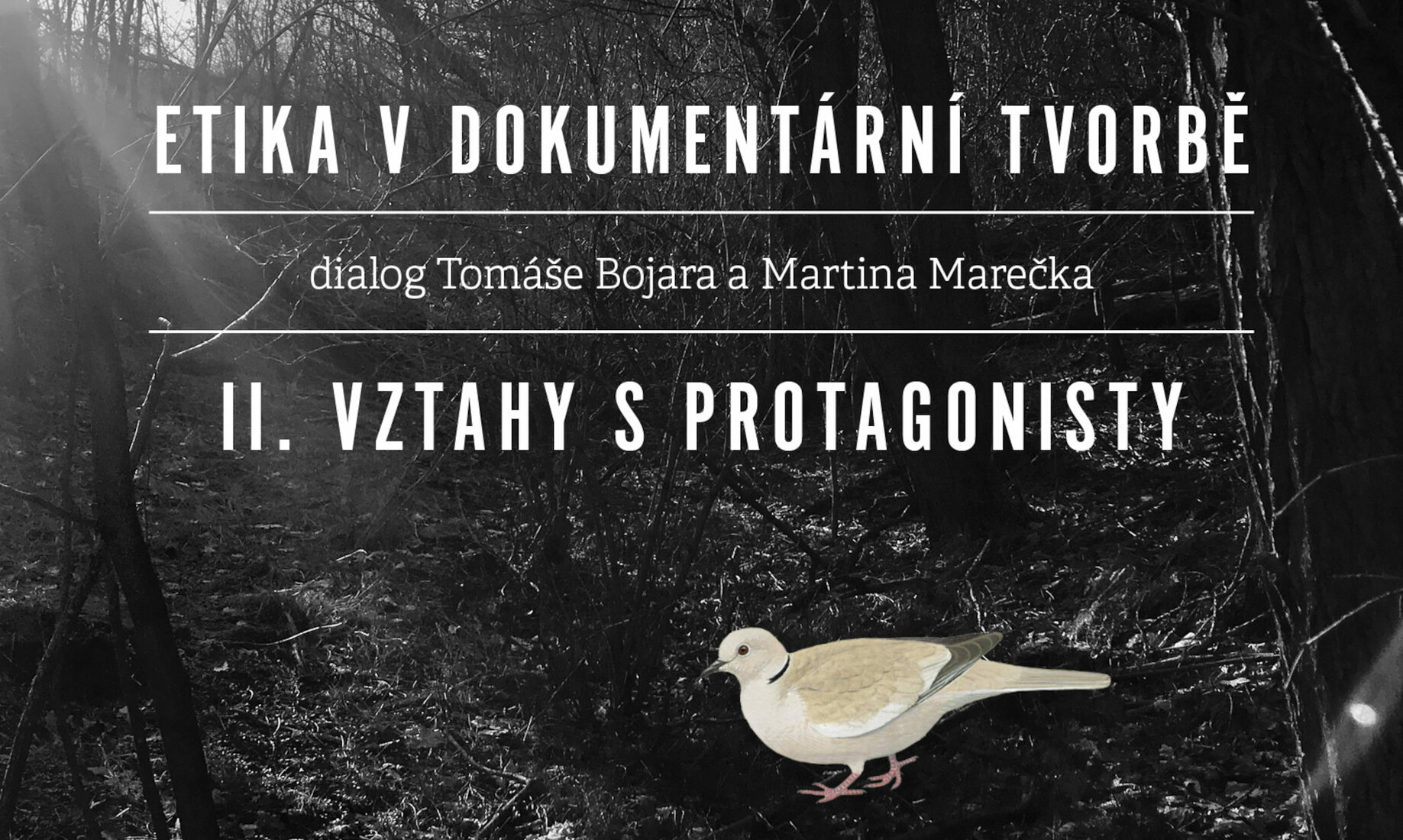 Etika v dokumentární tvorbě – II. Vztahy s protagonisty