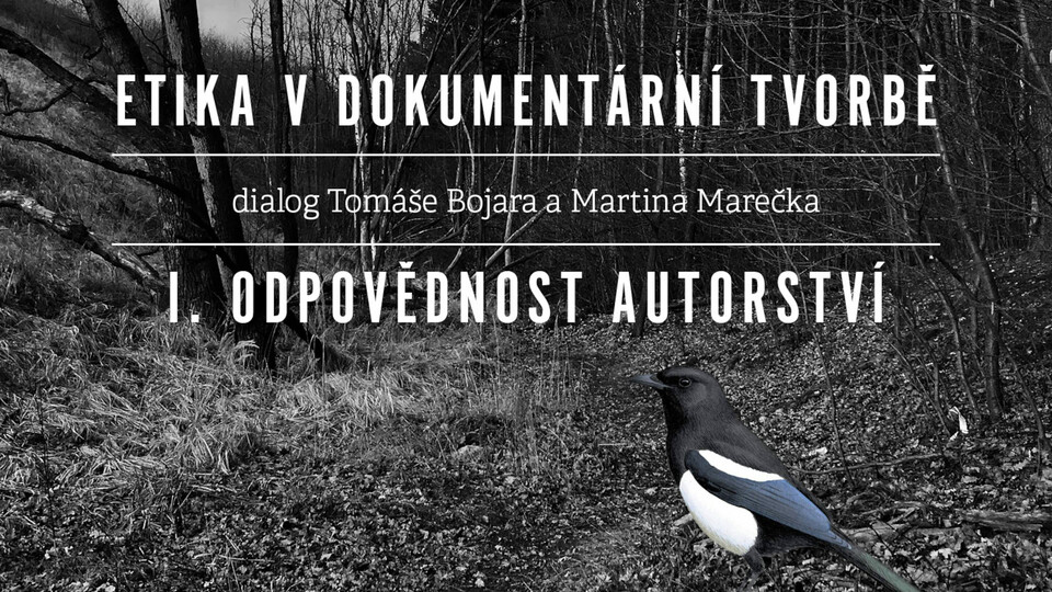 Etika v dokumentární tvorbě – I. Odpovědnost autorství