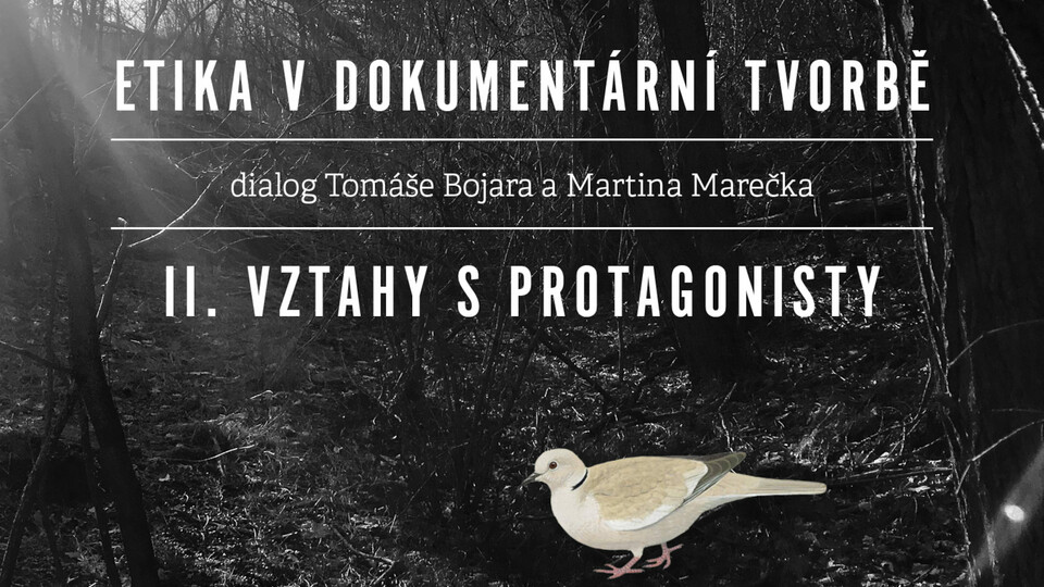 Etika v dokumentární tvorbě – II. Vztahy s protagonisty